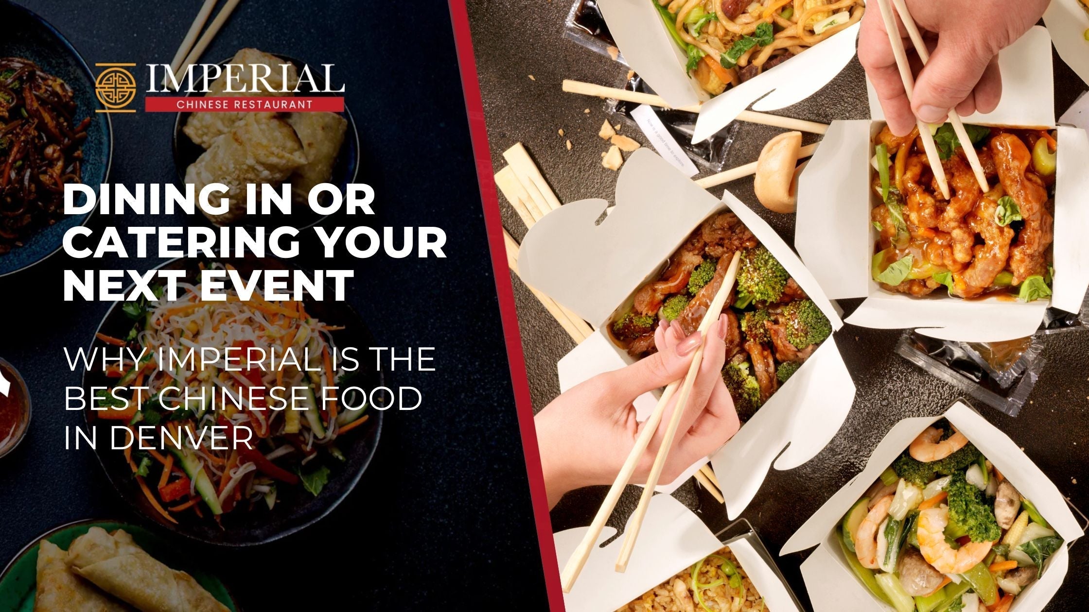 Why Imperial is the Best Chinese Food in Denver — Dining In or Catering Your Next Event